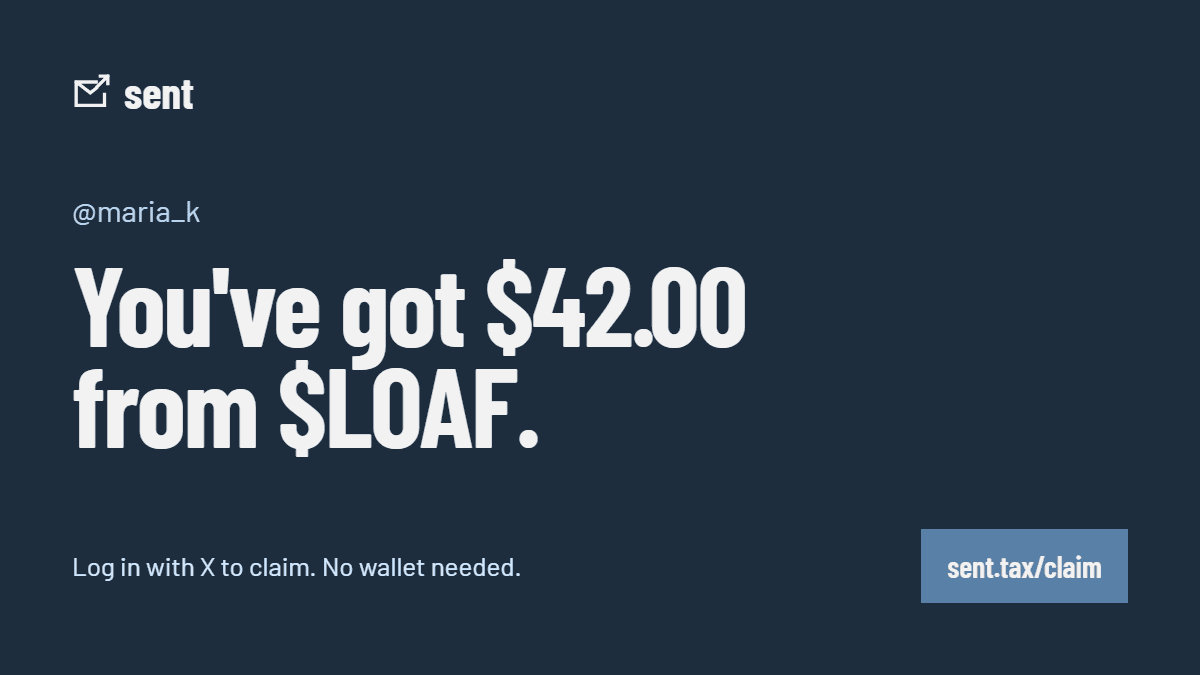 Example claim notice: You've got $42.00 from $LOAF. Log in with X to claim.